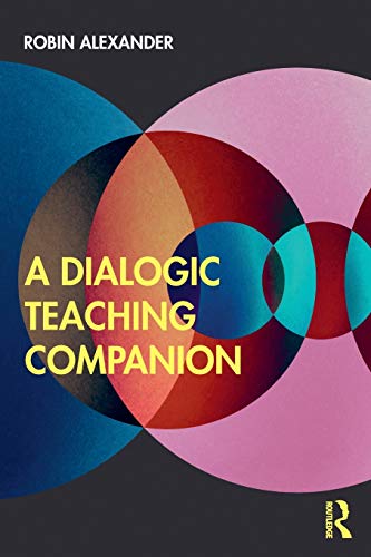 A Dialogic Teaching Companion von Routledge